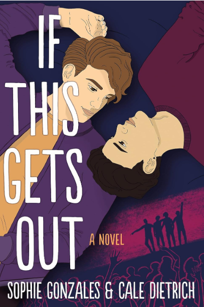 Cover of If This Gets Out by Sophie Gonzales and Cale Dietrich