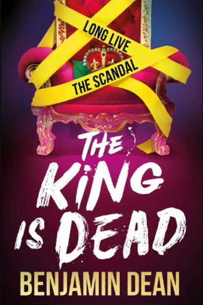 Cover of The King is Dead by Benjamin Dean
